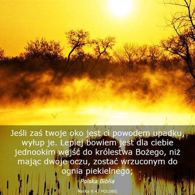 Picture 03 - Marka 9:47 POLUBG - Jeśli zaś twoje oko jest ci powodem upadku, - Bible Verse Picture