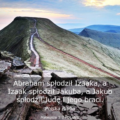 Picture 03 - Mateusza 1:2 POLUBG - Abraham spłodził Izaaka, a Izaak spłodził - Bible Verse Picture