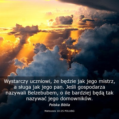Picture 03 - Mateusza 10:25 POLUBG - Wystarczy uczniowi, że będzie jak jego mistrz, - Bible Verse Picture