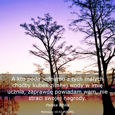 Picture 03 - Mateusza 10:42 POLUBG - A kto poda jednemu z tych małych choćby kubek - Bible Verse Picture