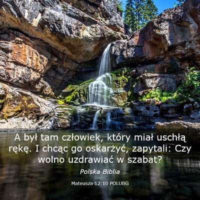 Picture 03 - Mateusza 12:10 POLUBG - A był tam człowiek, który miał uschłą - Bible Verse Picture