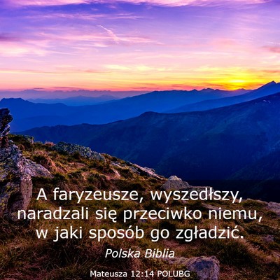 Picture 03 - Mateusza 12:14 POLUBG - A faryzeusze, wyszedłszy, naradzali się - Bible Verse Picture