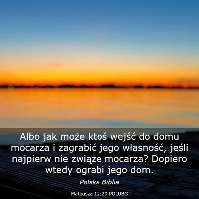 Picture 03 - Mateusza 12:29 POLUBG - Albo jak może ktoś wejść do domu mocarza i - Bible Verse Picture
