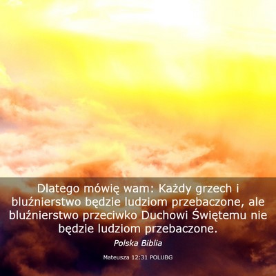 Picture 03 - Mateusza 12:31 POLUBG - Dlatego mówię wam: Każdy grzech i - Bible Verse Picture