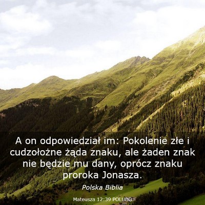 Picture 03 - Mateusza 12:39 POLUBG - A on odpowiedział im: Pokolenie złe i - Bible Verse Picture