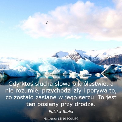 Picture 03 - Mateusza 13:19 POLUBG - Gdy ktoś słucha słowa o królestwie, a nie - Bible Verse Picture