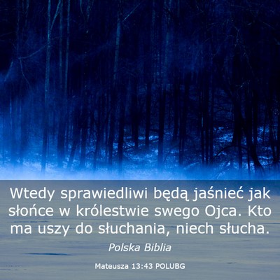 Picture 03 - Mateusza 13:43 POLUBG - Wtedy sprawiedliwi będą jaśnieć jak słońce - Bible Verse Picture