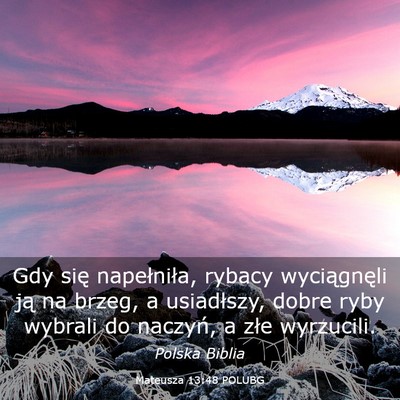 Picture 03 - Mateusza 13:48 POLUBG - Gdy się napełniła, rybacy wyciągnęli ją na - Bible Verse Picture
