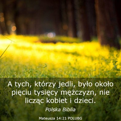 Picture 03 - Mateusza 14:21 POLUBG - A tych, którzy jedli, było około pięciu - Bible Verse Picture
