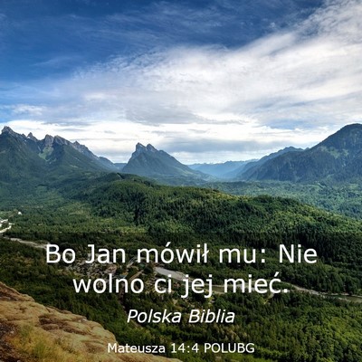 Picture 03 - Mateusza 14:4 POLUBG - Bo Jan mówił mu: Nie wolno ci jej - Bible Verse Picture