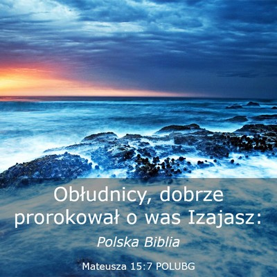 Picture 03 - Mateusza 15:7 POLUBG - Obłudnicy, dobrze prorokował o was - Bible Verse Picture