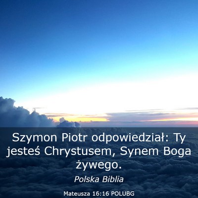Picture 03 - Mateusza 16:16 POLUBG - Szymon Piotr odpowiedział: Ty jesteś - Bible Verse Picture