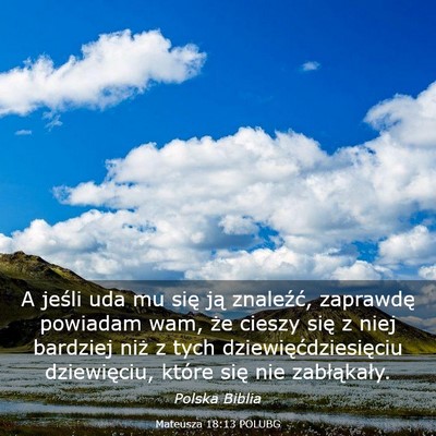 Picture 03 - Mateusza 18:13 POLUBG - A jeśli uda mu się ją znaleźć, zaprawdę - Bible Verse Picture