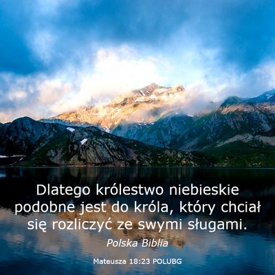 Picture 03 - Mateusza 18:23 POLUBG - Dlatego królestwo niebieskie podobne jest do - Bible Verse Picture