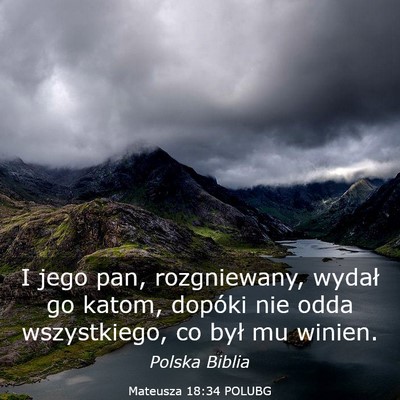 Picture 03 - Mateusza 18:34 POLUBG - I jego pan, rozgniewany, wydał go katom, dopóki - Bible Verse Picture