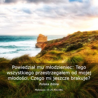 Picture 03 - Mateusza 19:20 POLUBG - Powiedział mu młodzieniec: Tego wszystkiego - Bible Verse Picture