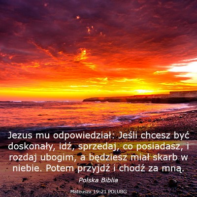 Picture 03 - Mateusza 19:21 POLUBG - Jezus mu odpowiedział: Jeśli chcesz być - Bible Verse Picture
