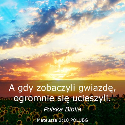 Picture 03 - Mateusza 2:10 POLUBG - A gdy zobaczyli gwiazdę, ogromnie się - Bible Verse Picture