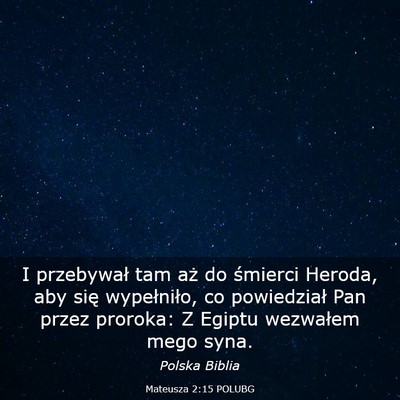 Picture 03 - Mateusza 2:15 POLUBG - I przebywał tam aż do śmierci Heroda, aby się - Bible Verse Picture