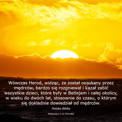 Picture 03 - Mateusza 2:16 POLUBG - Wówczas Herod, widząc, że został oszukany - Bible Verse Picture