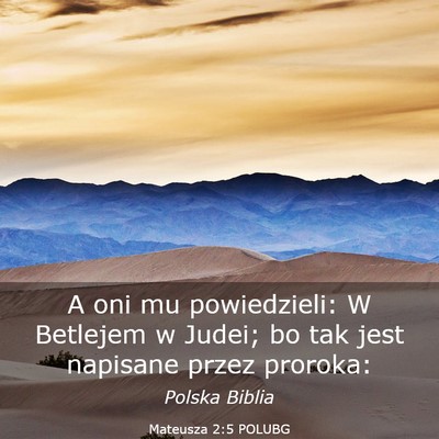 Picture 03 - Mateusza 2:5 POLUBG - A oni mu powiedzieli: W Betlejem w Judei; bo tak - Bible Verse Picture