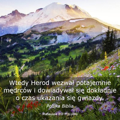 Picture 03 - Mateusza 2:7 POLUBG - Wtedy Herod wezwał potajemnie mędrców i - Bible Verse Picture