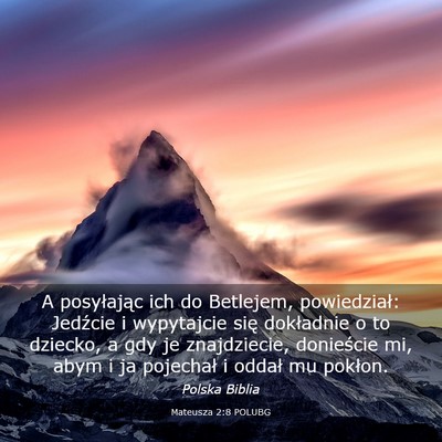 Picture 03 - Mateusza 2:8 POLUBG - A posyłając ich do Betlejem, powiedział: - Bible Verse Picture