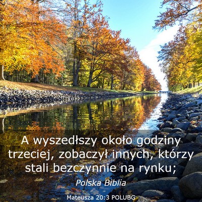 Picture 03 - Mateusza 20:3 POLUBG - A wyszedłszy około godziny trzeciej, zobaczył - Bible Verse Picture