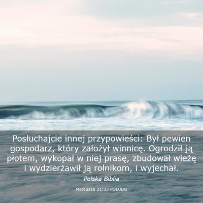 Picture 03 - Mateusza 21:33 POLUBG - Posłuchajcie innej przypowieści: Był pewien - Bible Verse Picture