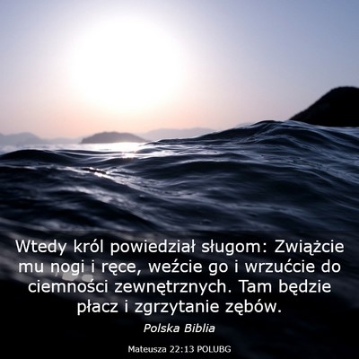 Picture 03 - Mateusza 22:13 POLUBG - Wtedy król powiedział sługom: Zwiążcie mu - Bible Verse Picture