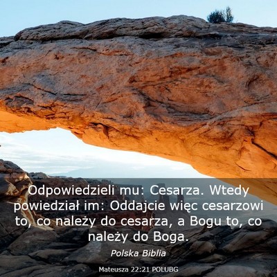 Picture 03 - Mateusza 22:21 POLUBG - Odpowiedzieli mu: Cesarza. Wtedy powiedział im: - Bible Verse Picture