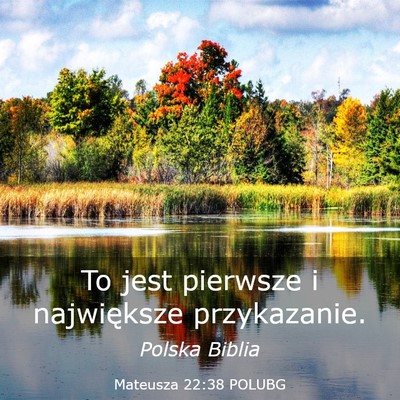Picture 03 - Mateusza 22:38 POLUBG - To jest pierwsze i największe - Bible Verse Picture