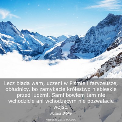 Picture 03 - Mateusza 23:13 POLUBG - Lecz biada wam, uczeni w Piśmie i faryzeusze, - Bible Verse Picture