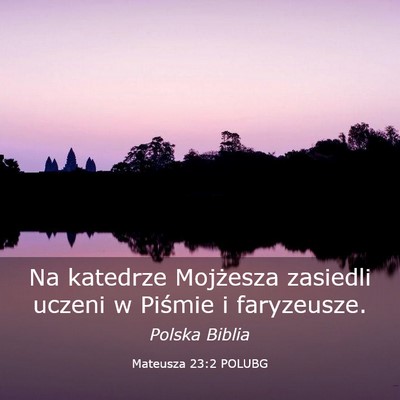 Picture 03 - Mateusza 23:2 POLUBG - Na katedrze Mojżesza zasiedli uczeni w Piśmie i - Bible Verse Picture