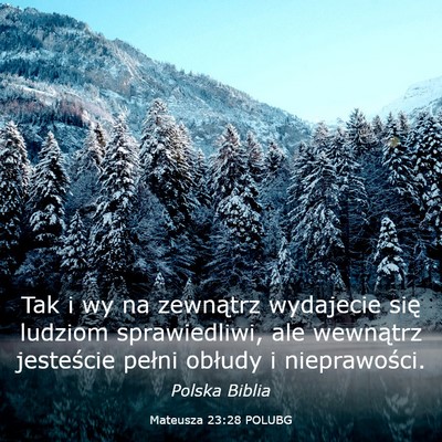 Picture 03 - Mateusza 23:28 POLUBG - Tak i wy na zewnątrz wydajecie się ludziom - Bible Verse Picture