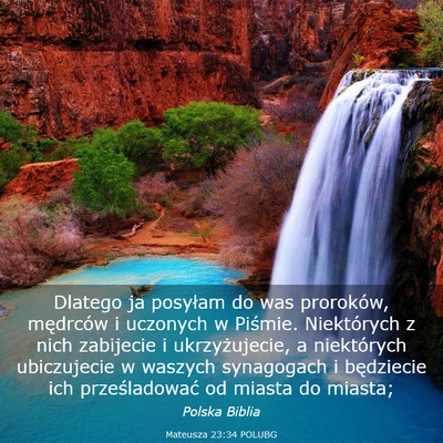 Picture 03 - Mateusza 23:34 POLUBG - Dlatego ja posyłam do was proroków, mędrców i - Bible Verse Picture