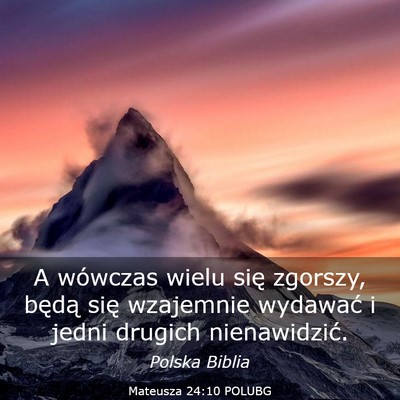 Picture 03 - Mateusza 24:10 POLUBG - A wówczas wielu się zgorszy, będą się - Bible Verse Picture