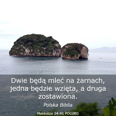 Picture 03 - Mateusza 24:41 POLUBG - Dwie będą mleć na żarnach, jedna będzie - Bible Verse Picture