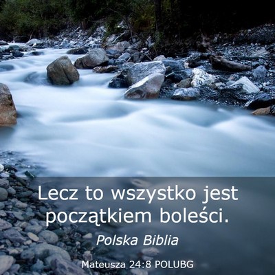 Picture 03 - Mateusza 24:8 POLUBG - Lecz to wszystko jest początkiem - Bible Verse Picture