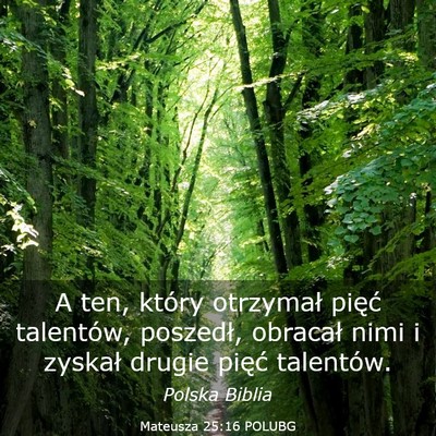 Picture 03 - Mateusza 25:16 POLUBG - A ten, który otrzymał pięć talentów, - Bible Verse Picture
