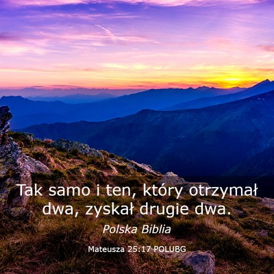 Picture 03 - Mateusza 25:17 POLUBG - Tak samo i ten, który otrzymał dwa, zyskał - Bible Verse Picture