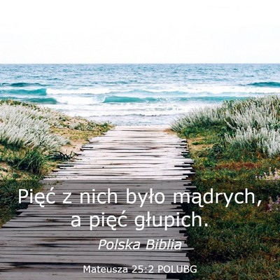 Picture 03 - Mateusza 25:2 POLUBG - Pięć z nich było mądrych, a pięć - Bible Verse Picture