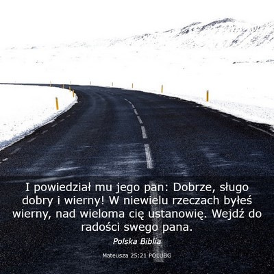 Picture 03 - Mateusza 25:21 POLUBG - I powiedział mu jego pan: Dobrze, sługo dobry i - Bible Verse Picture