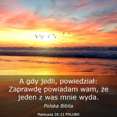 Picture 03 - Mateusza 26:21 POLUBG - A gdy jedli, powiedział: Zaprawdę powiadam wam, - Bible Verse Picture