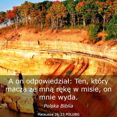 Picture 03 - Mateusza 26:23 POLUBG - A on odpowiedział: Ten, który macza ze mną - Bible Verse Picture