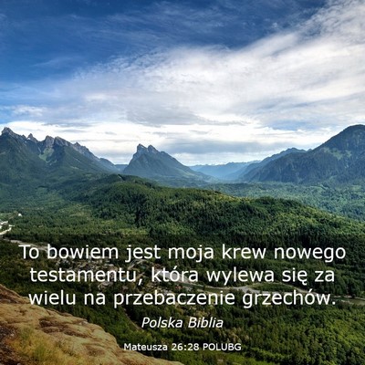 Picture 03 - Mateusza 26:28 POLUBG - To bowiem jest moja krew nowego testamentu, - Bible Verse Picture