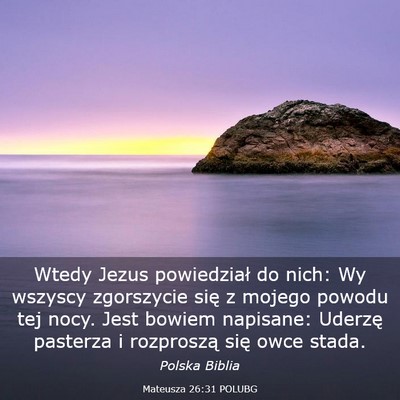 Picture 03 - Mateusza 26:31 POLUBG - Wtedy Jezus powiedział do nich: Wy wszyscy - Bible Verse Picture