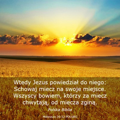 Picture 03 - Mateusza 26:52 POLUBG - Wtedy Jezus powiedział do niego: Schowaj miecz - Bible Verse Picture