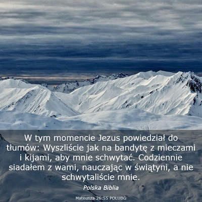 Picture 03 - Mateusza 26:55 POLUBG - W tym momencie Jezus powiedział do tłumów: - Bible Verse Picture