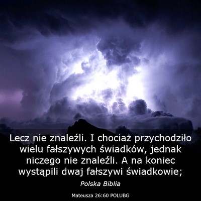 Picture 03 - Mateusza 26:60 POLUBG - Lecz nie znaleźli. I chociaż przychodziło - Bible Verse Picture